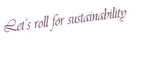 Let’s roll for sustainability